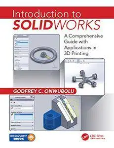 Introduction to SolidWorks: A Comprehensive Guide with Applications in 3D Printing