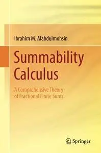 Summability Calculus: A Comprehensive Theory of Fractional Finite Sums [Repost]