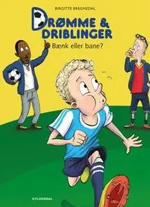 «Drømme og driblinger. Bænk eller bane?» by Birgitte Bregnedal