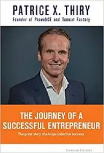 The Journey of a Successful Entrepreneur: The great story of a huge collective success.