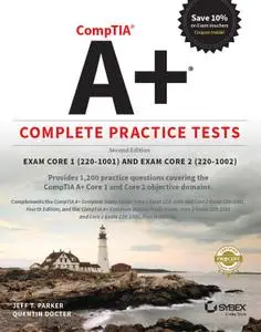 CompTIA A+ Complete Practice Tests: Exam Core 1 220-1001 and Exam Core 2 220-1002, 2nd Edition