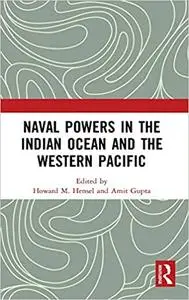 Naval Powers in the Indian Ocean and the Western Pacific