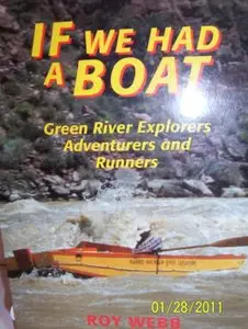 If We Had a Boat: Green River Explorers, Adventurers, and Runners