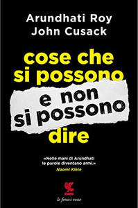 Cose che si possono e non si possono dire - Arundhati Roy & John Cusack