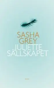 «Juliettesällskapet» by Sasha Grey