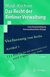 Das Recht der Berliner Verwaltung: Unter Berücksichtigung kommunalrechtlicher Bezüge (Springer-Lehrbuch) [Repost]