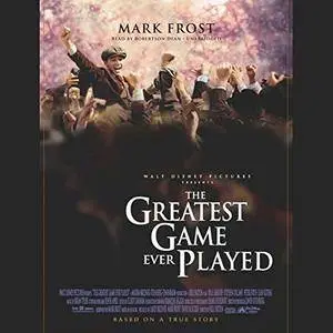 The Greatest Game Ever Played: Harry Vardon, Francis Ouimet, and the Birth of Modern Golf [Audiobook]