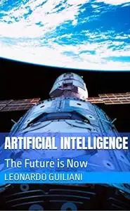 Artificial Intelligence: The Future is Now