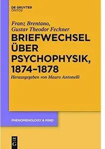 Briefwechsel über Psychophysik, 1874–1878