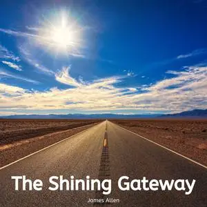 «The Shining Gateway» by James Allen