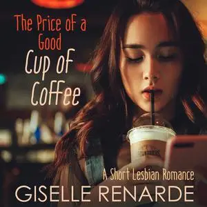 «The Price of a Good Cup of Coffee» by Giselle Renarde