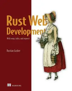 Rust Web Development: With warp, tokio, and reqwest