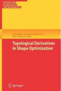 Topological Derivatives in Shape Optimization [Repost]