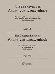 Collected Letters Van Leeuwenhoek, Volume 6