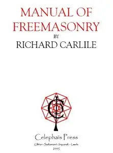 "Manual of Freemasonry" by Richard Carlile 