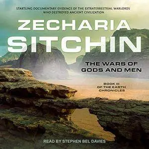 The Wars of Gods and Men: Earth Chronicles Series, Book 3 [Audiobook]