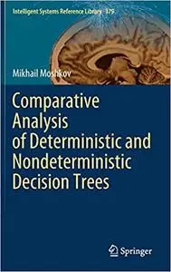 Comparative Analysis of Deterministic and Nondeterministic Decision Trees (Intelligent Systems Reference Library)