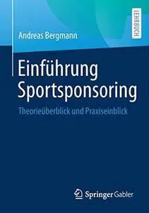 Einführung Sportsponsoring: Theorieüberblick und Praxiseinblick