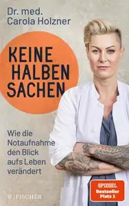 Carola Holzner - Keine halben Sachen