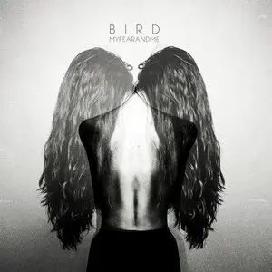 Bird - My Fear and Me (2014)