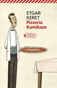 Etgar Keret - Pizzeria Kamikaze