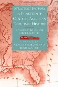 Strategic Factors in Nineteenth Century American Economic History (Repost)