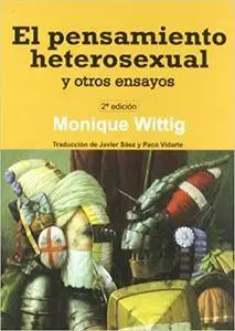 El pensamiento heterosexual y otros ensayos/ The Straight Mind and Other Essays