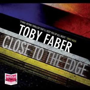 «Close to the Edge» by Toby Faber