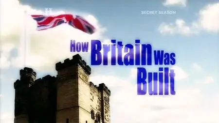 BBC - How Britain Was Built [Complete Set] (2009)
