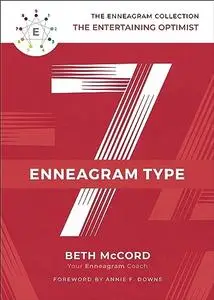 The Enneagram Type 7: The Entertaining Optimist (The Enneagram Collection)