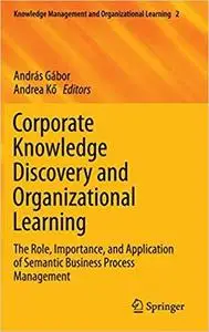 Corporate Knowledge Discovery and Organizational Learning  [Repost]