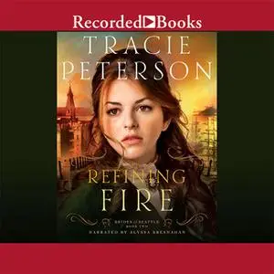 «Refining Fire» by Tracie Peterson