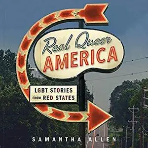 Real Queer America: LGBT Stories from Red States [Audiobook]