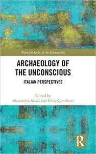 Archaeology of the Unconscious: Italian Perspectives