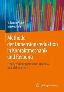 Methode der Dimensionsreduktion in Kontaktmechanik und Reibung: Eine Berechnungsmethode im Mikro- und Makrobereich (repost)