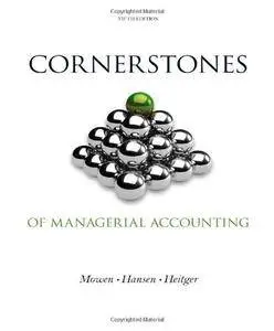 Cornerstones of Managerial Accounting (5th edition) (Repost)
