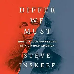 Differ We Must: How Lincoln Succeeded in a Divided America [Audiobook]