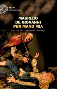 Per mano mia. Il Natale del commissario Ricciardi - Maurizio De Giovanni (Repost)