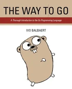 The Way To Go: A Thorough Introduction To The Go Programming Language (Repost)