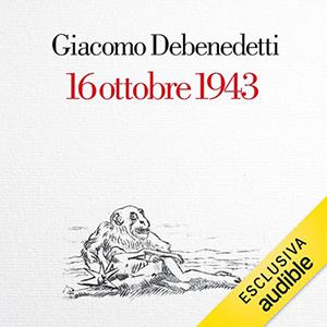«16 ottobre 1943» by Giacomo Debenedetti