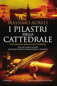 Massimo Aureli - I pilastri della cattedrale