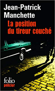 La Position du tireur couché - Jean-Patrick Manchette