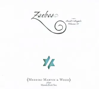 Medeski, Martin, and Wood (John Zorn) - Zaebos: Book of Angels Vol. 11 (2008) {Tzadik}