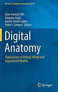 Digital Anatomy: Applications of Virtual, Mixed and Augmented Reality (Human–Computer Interaction Series)