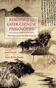 Readings in Later Chinese Philosophy: Han to the 20th Century