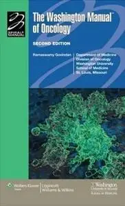 The Washington Manual® of Oncology: Department of Medicine, Division of Oncology, Washington University School of Medicine, St.