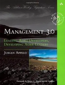 Management 3.0: Leading Agile Developers, Developing Agile Leaders (repost)