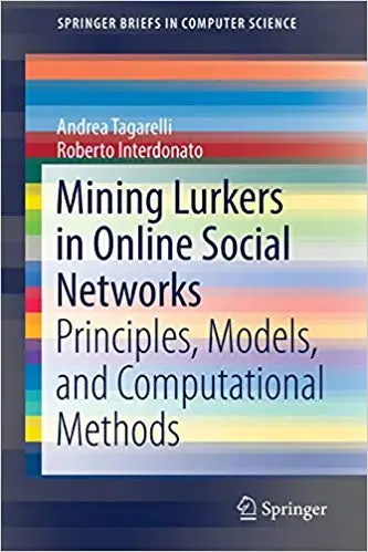 Mining Lurkers in Online Social Networks: Principles, Models, and Computational Methods