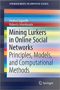 Mining Lurkers in Online Social Networks: Principles, Models, and Computational Methods