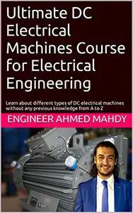 Ultimate DC Electrical Machines Course for Electrical Engineering